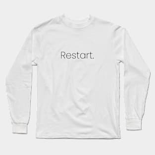 Restart. Long Sleeve T-Shirt